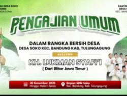 Bersih Desa” Pemdes Soko Gelar Pengajian Umum Hadirkan Pendakwah Ternama