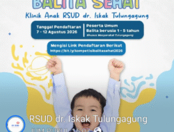 RSUD dr. Iskak Tulungagung Gelar Kompetisi Balita Sehat, Buka Pendaftaran 7–12 Agustus 2026
